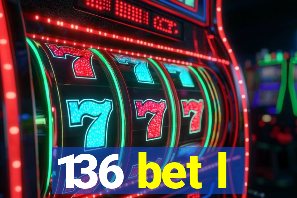 136 bet l